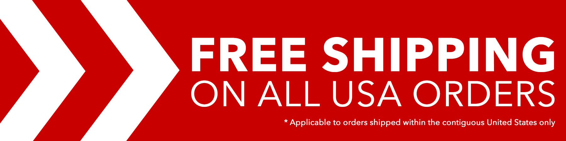 Free Shipping on All USA Orders! Applicable to orders shipped within the contiguous United States only. 